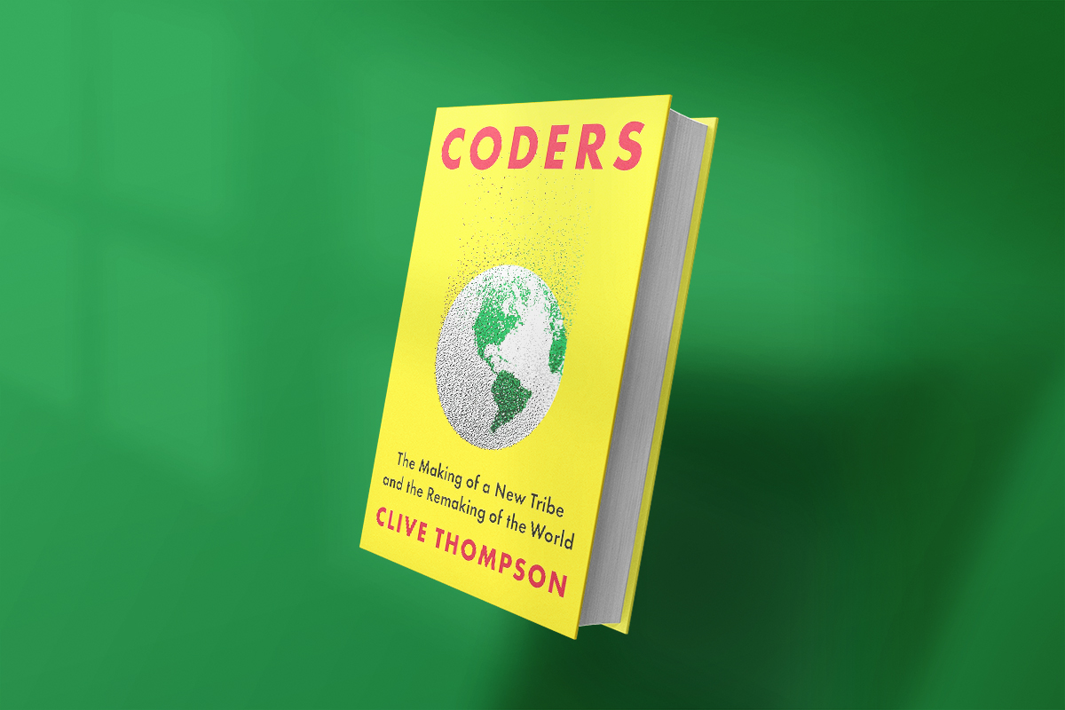 Coders: The Making of a New Tribe and the Remaking of the World