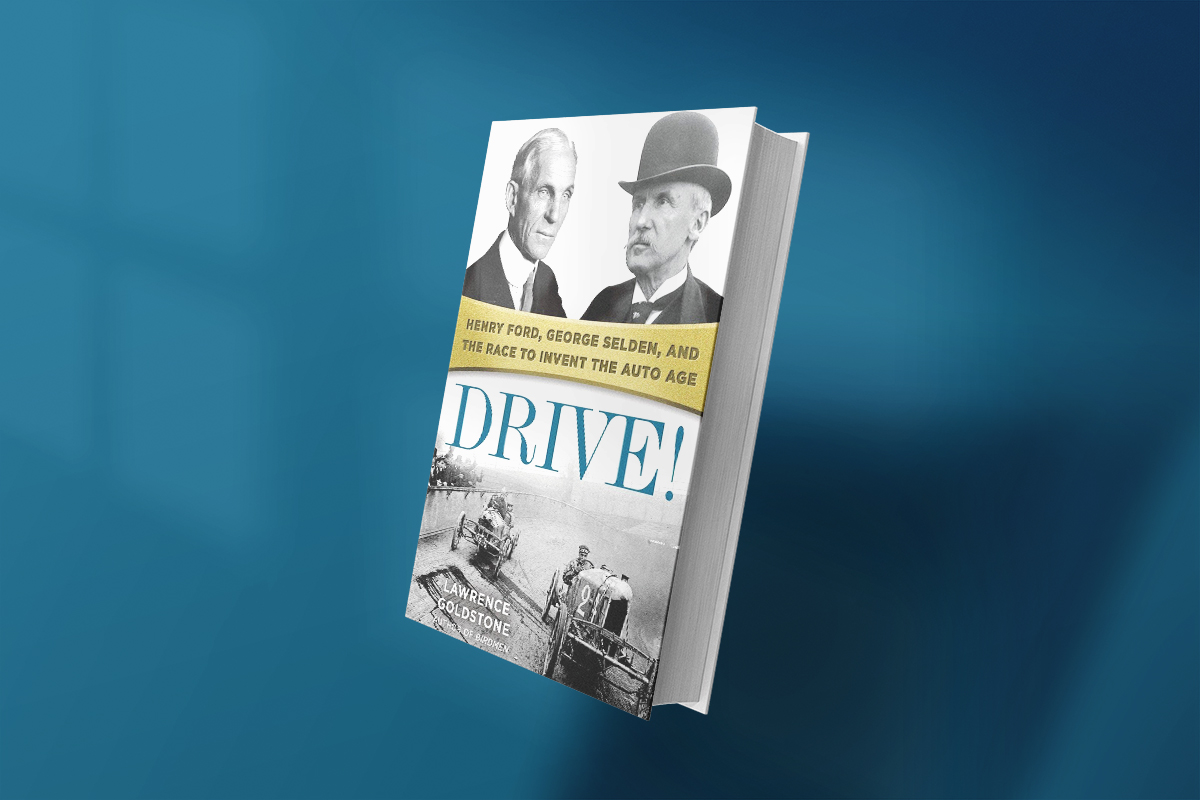 Drive!: Henry Ford, George Selden, and the Race to Invent the Auto Age